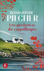 Les Pêcheurs de coquillages - Pilcher Rosamunde - Fargeot Claire - Rey Jean-Andr