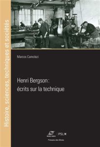 Henri Bergson. Ecrits sur la technique - Camolezi Marcos