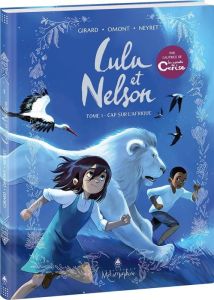 Lulu et Nelson Tome 1 - Girard Charlotte - Omont Jean-Marie - Neyret Aurél