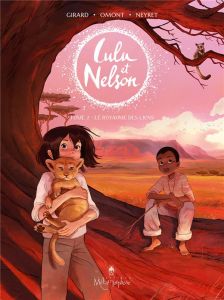 Lulu et Nelson Tome 2 - Girard Charlotte - Omont Jean-Marie - Neyret Aurél