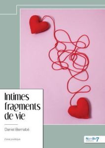 Intimes fragments de vie - Bernabé Daniel