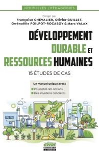 Développement durable et ressources humaines. 15 études de cas - Chevalier Françoise - Guillet Olivier - Poilpot-Ro