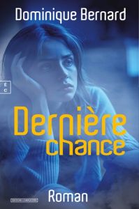 Dernière chance - Bernard Dominique