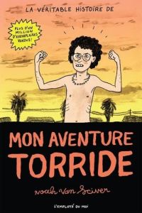 Mon aventure torride - Van Sciver Noah - Rozes Matthias