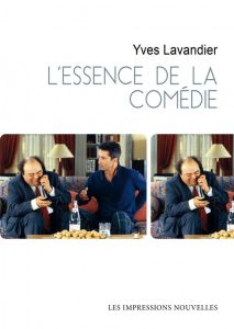 L’essence de la comédie - Lavandier Yves