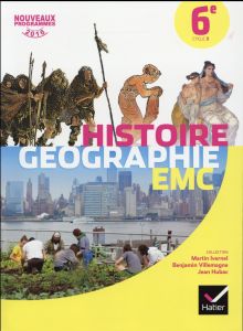 Histoire Géographie Enseignement moral et civique 6e Cycle 3. Edition 2016 - Ivernel Martin - Villemagne Benjamin - Hubac Jean