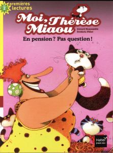 Moi, Thérèse Miaou Tome 4 : En pension ? Pas question ! - Moncomble Gérard - Pillot Frédéric