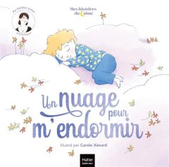 Mon nuage pour m'endormir - Junier Héloïse - Xénard Carole