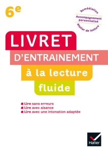 Livret d'entraînement à la lecture fluide 6e. Edition 2021 - Demeulemeester Jean-Pierre - Demeulemeester Nadine
