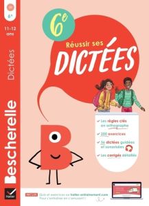 Réussir ses dictées 6e - Anton Denis