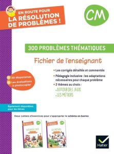 En route pour la résolution de problèmes ! CM 300 problèmes thématiques. Fichier de l'enseignant, Ed - Sieja Grégory - Dezetter Tatiana