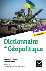 Dictionnaire de Géopolitique - Beucher Stéphanie - Ciattoni Annette - Bonnafont J