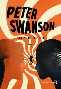 Ceux qu'on tue - Swanson Peter - Cuq Christophe