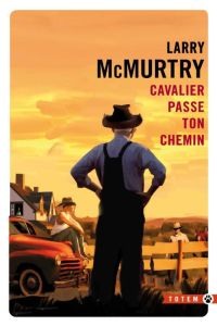 Cavalier, passe ton chemin - McMurtry Larry - Chicheportiche Josette