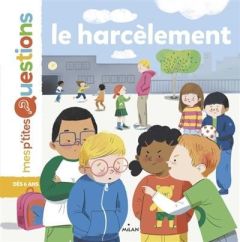 Mes p'tites questions : Le harcèlement - Laboucarie Sandra - La Prada Sandra de