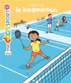 J'apprends le badminton - Rouche Jérémy - Laurent Fabien