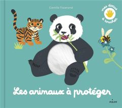 Les animaux à protéger - Hédelin Pascale - Tisserand Camille