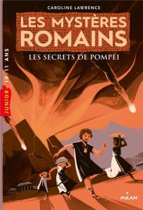 Les mystères romains : Les secrets de Pompéi - Lawrence Caroline - Sarn Amélie