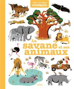 La savane et ses animaux - Babeau Camille - Bessard Sylvie - Guyard Romain -