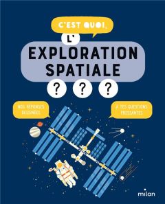 C'est quoi, l'exploration spatiale ? - Dussaussois Sophie - Azam Jacques - Pichon Camille