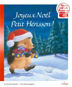 Joyeux Noël, Petit Hérisson ! - Butler M. Christina - MacNaughton Tina