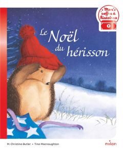 Le Noël du hérisson - Butler M. Christina - MacNaughton Tina - Gnaedig A