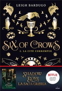 Six of Crows Tome 2 : La cité corrompue - Bardugo Leigh - Riveline Anath