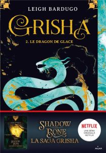 Grisha Tome 2 : Le dragon de glace - Bardugo Leigh - Riveline Anath