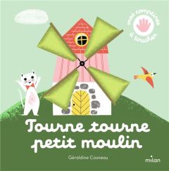 Tourne, tourne, petit moulin - Cosneau Géraldine