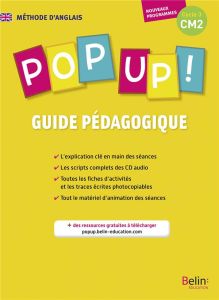 Méthode d'anglais Pop up ! CM2. Guide pédagogique - Geffroy Michèle - Gaboreau Sophie - Dutelsan Cathe