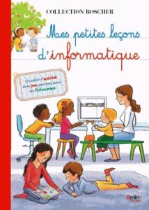 Mes petites leçons d'informatique - Guyader Antonin - Rodriguez Béatrice