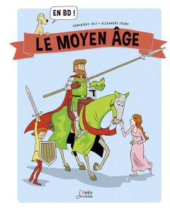 Le Moyen Age - Joly Dominique - Franc Alexandre