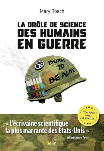 La drôle de science des humains en guerre - Roach Mary - Cuillierier René