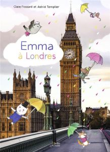 Emma : Emma à Londres - Frossard Claire - Templier Astrid