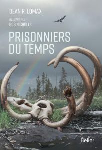 Prisonniers du temps - Lomax Dean R. - Dolisi Florence - Nicholls Bob