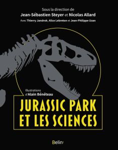 Jurassic Park et les sciences - Steyer Jean-Sébastien - Allard Nicolas - Bénéteau