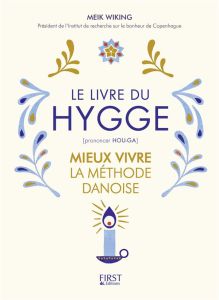 Le livre du Hygge. Mieux vivre : la méthode danoise - Wiking Meik - McGuinness Marion