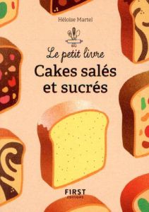 Cakes salés et sucrés - Martel Héloïse