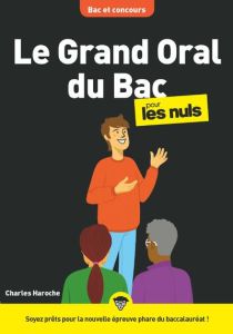 Le Grand Oral du Bac pour les Nuls - Haroche Charles - Martinez Stéphane