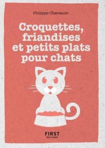 Croquettes, friandises et petits plats pour chats - Chavanne Philippe