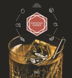 Cocktail Codex. Bases, formules, évolutions - Day Alex - Fauchald Nick - Kaplan David - Tarby De