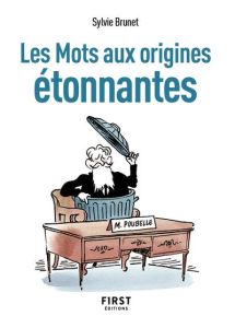 Les mots aux origines étonnantes. 2e édition - Brunet Sylvie H.