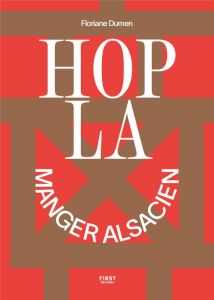 Hopla. Manger alsacien - Dumen Floriane - Bournel-Bosson Simon - Farges Jul