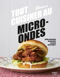 Tout cuisiner au micro-ondes - Anderson Tim - Pinton Maryline - Harris Sam A.