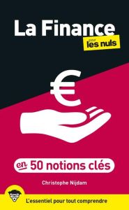 La Finance pour les Nuls en 50 notions clés - Nijdam Christophe