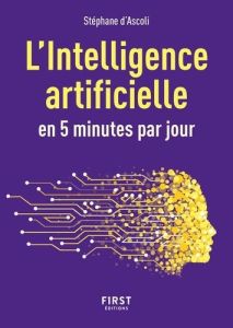 L'intelligence artificielle en 5 minutes par jour - Ascoli Stéphane d'