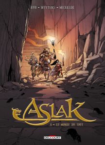 Aslak Tome 6 : Le monde du rien - Weytens Fred