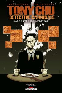 Tony Chu détective cannibale Tome 1 - Edition Gargantuesque - Layman John - Guillory Rob - Meylander Nick