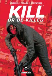 Kill or Be Killed Tome 2 - Brubaker Ed - Phillips Sean - Breitweiser Elizabet