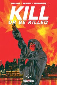 Kill or Be Killed Tome 3 - Brubaker Ed - Phillips Sean - Breitweiser Elizabet